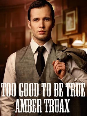 cover image of Too Good to Be True